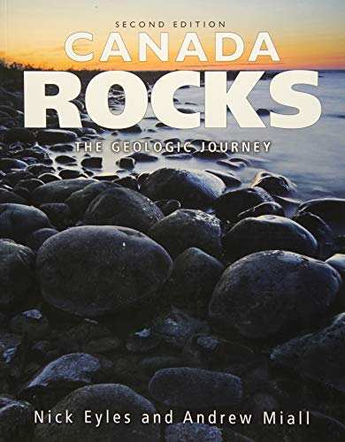 Canada Rocks The Geologic Journey Second Edition